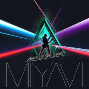 Ahead Of The Light 雅-MIYAVI- 
