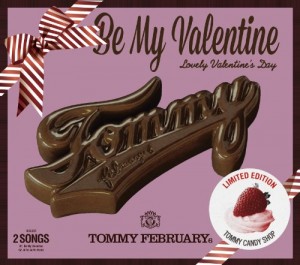 Be My Valentine  Tommy february6 single 歌詞