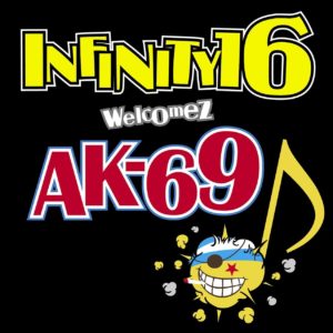 INFINITY 16 welcomez AK-69 - DYNAMITE