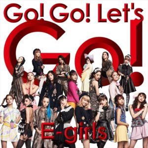 E-Girls - Go! Go! Let's Go!