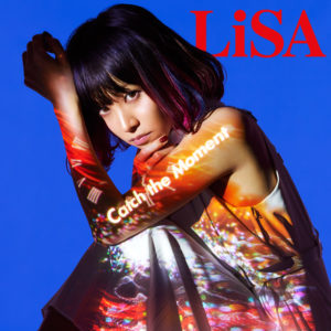LiSA - Catch the Moment