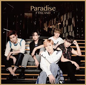FTIsland - Paradise	 歌詞 PV