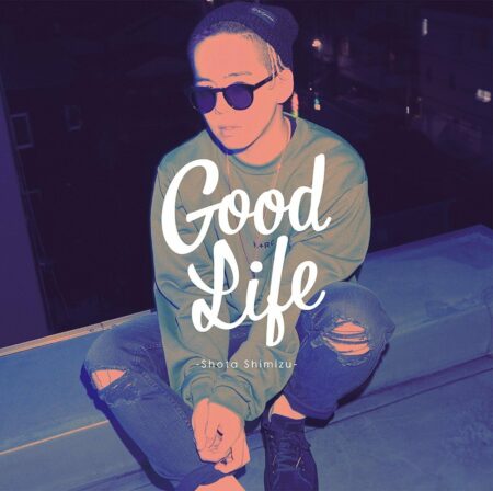 清水翔太 - Good Life