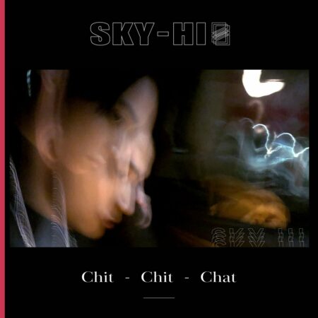 SKY-HI - Chit-Chit-Chat
