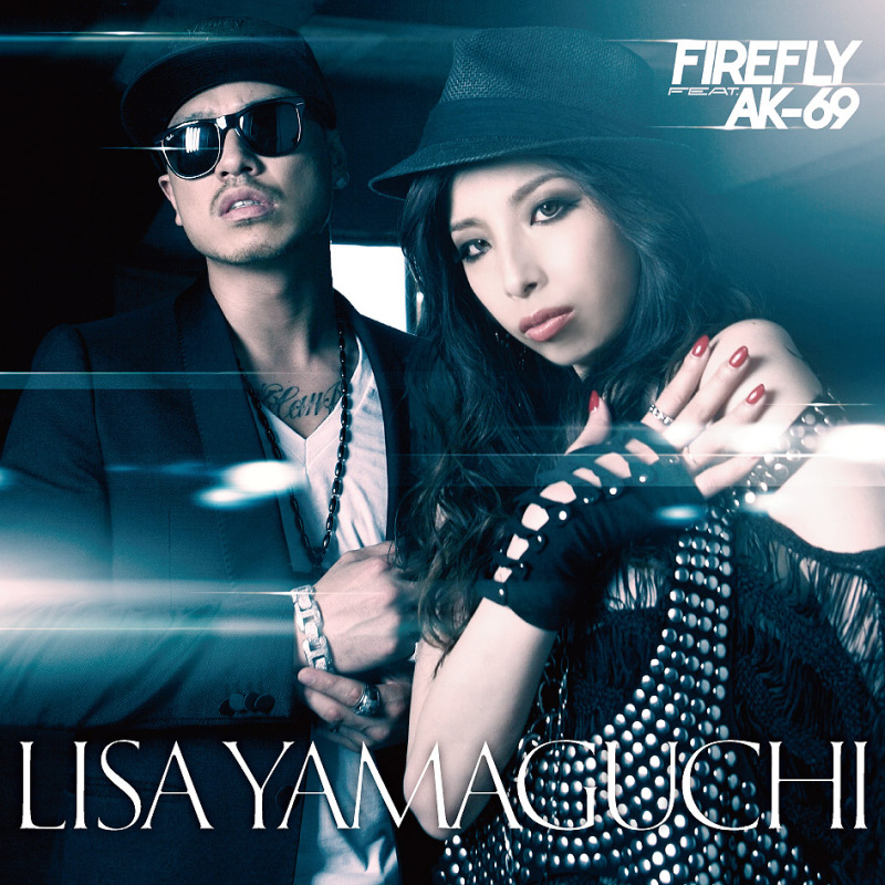山口リサ Firefly Feat Ak 69 Oo歌詞 山口リサ Firefly Feat Ak 69 Oo歌詞