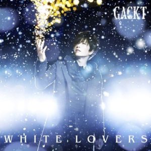 Gackt White Lovers 幸せなトキ Oo歌詞
