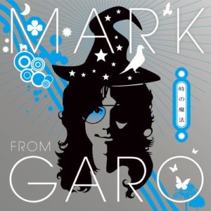 マーク From Garo 時の魔法 Oo歌詞