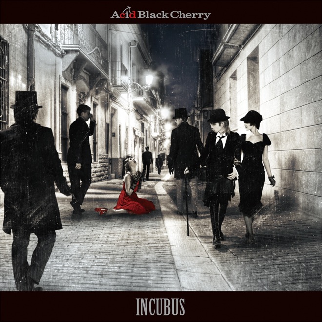 Acid Black Cherry Incubus Oo歌詞