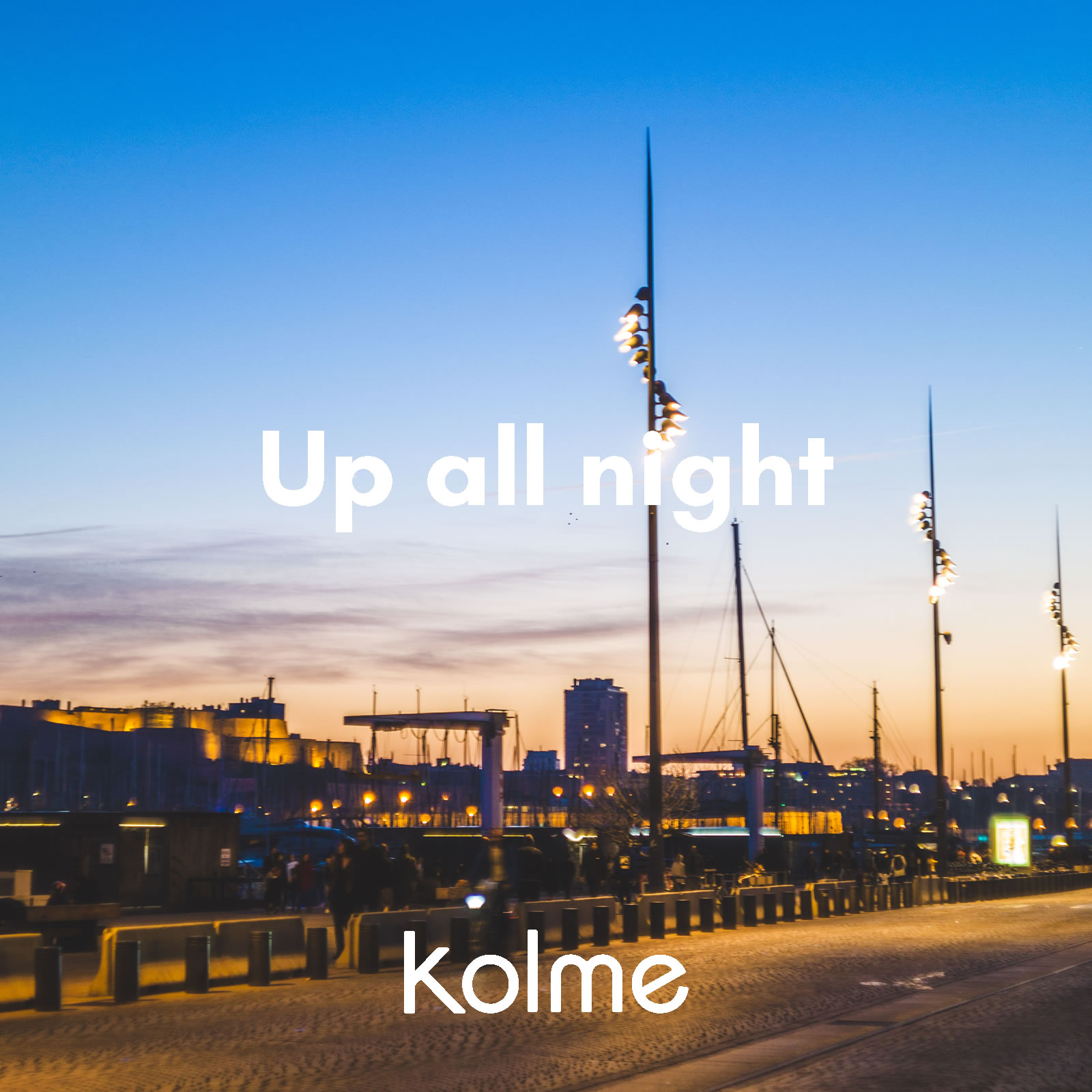 Kolme Up All Night 歌詞 Mv