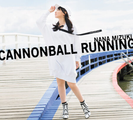 水樹奈々 アルバム CANNONBALL RUNNING