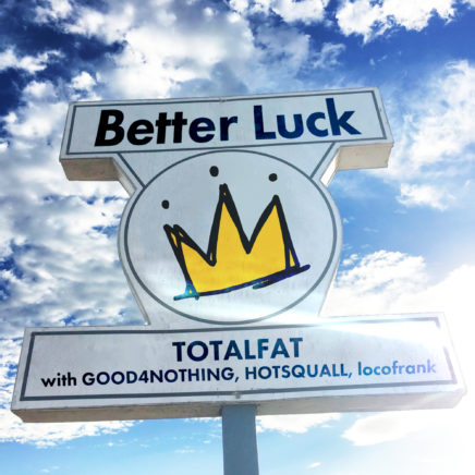 TOTALFAT – Better Luck