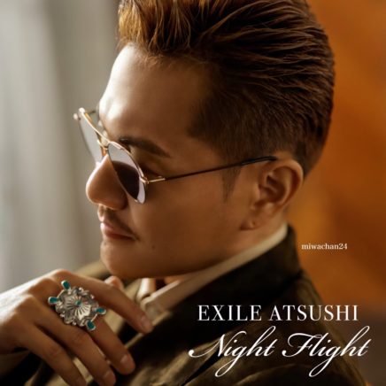EXILE ATSUSHI –  Night Flight