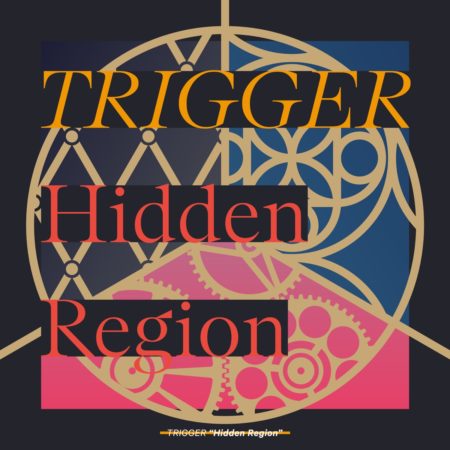 TRIGGER – Hidden Region 歌詞
