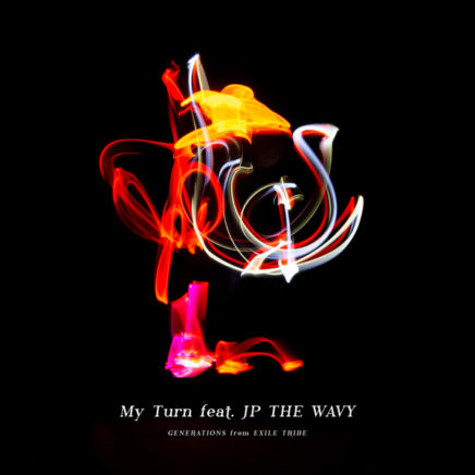 GENERATIONS from EXILE TRIBE – My Turn feat. JP THE WAVY
