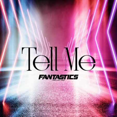 FANTASTICS from EXILE TRIBE -  Tell Me